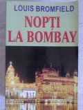 Nopti la Bombay - Louis Bromfield, Roman, Editura Orizonturi 2014, 352 pagini