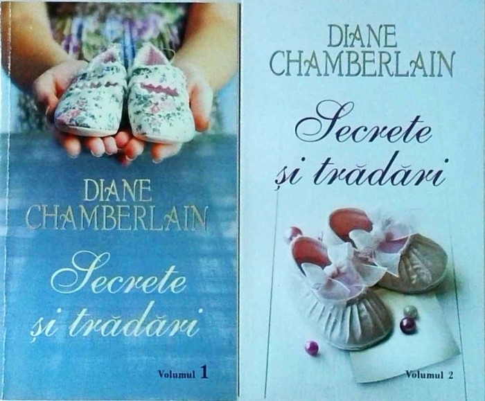 Diane Chamberlain - Secrete si tradari, 2 volume