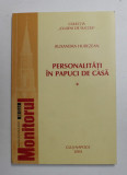 PERSONALITATI IN PAPUCI DE CASA de RUXANDRA HUREZEAN , 2004 , DEDICATIE *