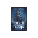 The Church Beneath the Roots