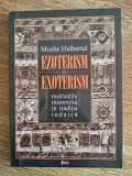 Ezoterism si Exoterism, restrictiile misterului in traditia iudaica - Christian &amp; Miriam Dikol, 2004 / R2P2S