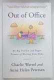 OUT OF OFFICE by CHARLIE WARZEL and ANNE HELEN PETERSEN , 2021