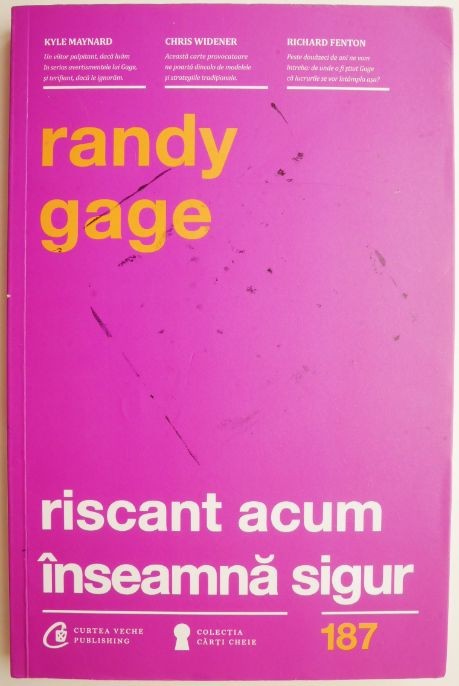 Riscant acum inseamna sigur &ndash; Randy Gage