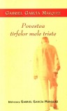 Gabriel Garcia Marquez - Povestea t&acirc;rfelor mele triste