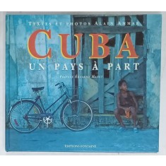 CUBA , UN PAYS A PART , textes et photos ALAIN AMMAR , 1994