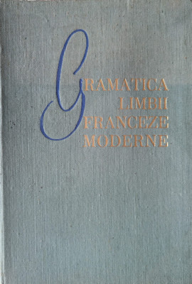 Gramatica Limbii Franceze Moderne - Ion Braescu Marcel Saras ,558814 foto