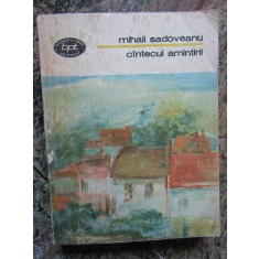 MIHAIL SADOVEANU - CANTECUL AMINTIRII - BPT 1357