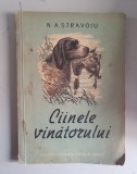 CAINELE VANATORULUI - N. A. STRAVOIU (1954)