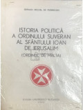 Geraud Michel de Pierredon - Istoria politică a ordinului suveran al Sf&acirc;ntului Ioan de Ierusalim (editia 1993)