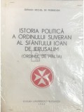 Geraud Michel de Pierredon - Istoria politica a ordinului suveran al Sfantului Ioan de Ierusalim (Editia: 1993)