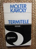 Molter Karoly &ndash; Termitele. Eseuri, articole
