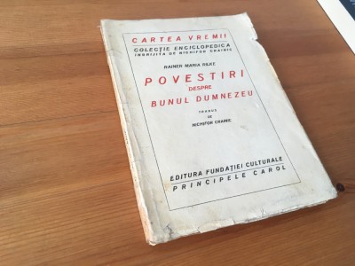 POVESTIRI DESPRE BUNUL DUMNEZEU- R.M. RILKE- TRADUS DE NICHIFOR CRAINIC 1922 ! foto