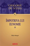 &Icirc;mpotriva lui Eunomie (Vol. 2) (ediţie bilingvă) - Paperback brosat - Sf. Grigore de Nyssa - Polirom