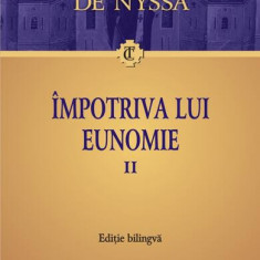 Împotriva lui Eunomie (Vol. 2) (ediţie bilingvă) - Paperback brosat - Sf. Grigore de Nyssa - Polirom