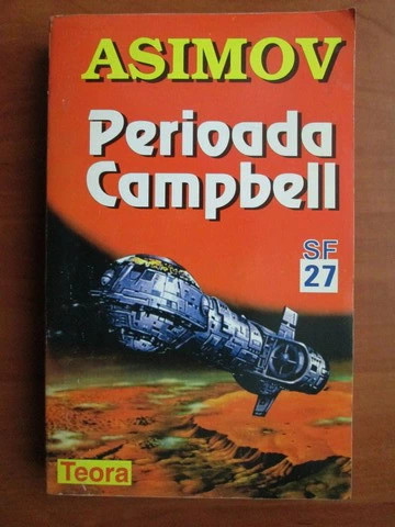 ISAAC ASIMOV-PERIOADA CAMPBELL (ANTOLOGIE DE POVESTIRI SF/SCIENCE-FICTION)
