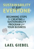 Sustainability is for Everyone: Beginning Steps to Creating a Sustainability Program for Your Business