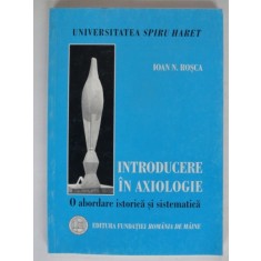 INTRODUCERE IN AXIOLOGIE - IOAN N. ROSCA