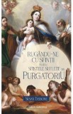 Rugandu-ne cu sfintii pentru sfintele suflete din Purgatoriu - Susan Tassone