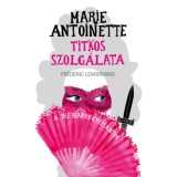 Marie Antoinette titkos szolg&aacute;lata - A du Barry-gy&eacute;m&aacute;ntok - Fr&eacute;d&eacute;ric Lenormand