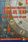 PREVIZIUNI PENTRU SECOLUL XXI. PRIMII DOUAZECI DE ANI-HUGUETTE HIRSIG-220516