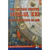 PREVIZIUNI PENTRU SECOLUL XXI. PRIMII DOUAZECI DE ANI-HUGUETTE HIRSIG-220516
