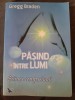 RARA, Gregg Braden - Pasind intre lumi 2005, For You