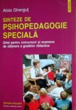 Sinteze de psihopedagogie speciala. Ghid pentru concursuri și examene - Alois Ghergut