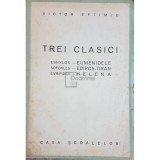 Victor Eftimiu - Trei clasici - Eshylos, Sofokles, Evripides (Editia: 1944)