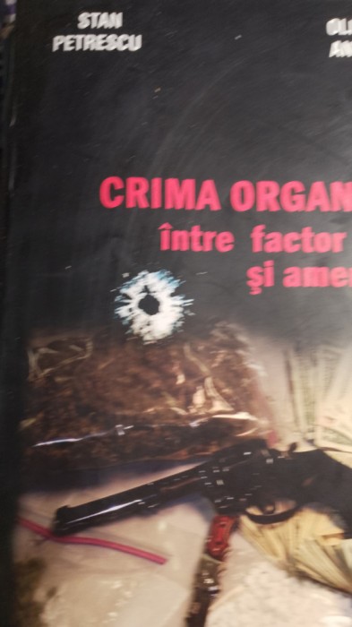 Crima organizata intre factor de risc si amenintare. Cu autograf. / 0257