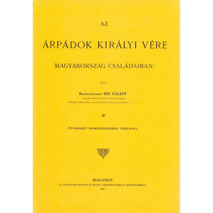 Az &Aacute;rp&aacute;dok kir&aacute;lyi v&eacute;re Magyarorsz&aacute;g csal&aacute;daiban - Kis B&aacute;lint