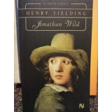 Henry Fielding - Jonathan Wild (Editia: 2007)