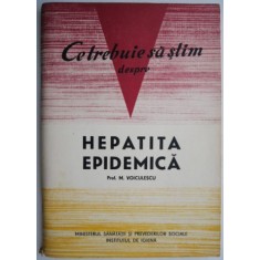 Ce trebuie sa stim despre hepatita epidemica &ndash; M. Voiculescu