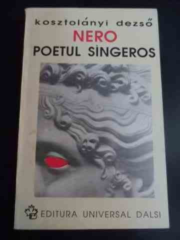Nero Poetul Sangeros - Kosztolanyi Dezso ,548051