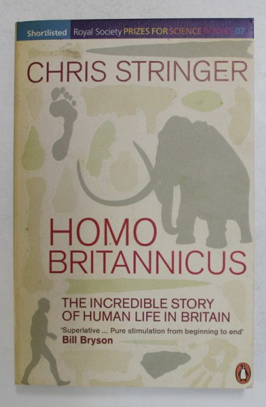 Homo Britannicus : the incredible story of human life in Britain / C. Stringer