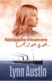 Nadajduita intoarcere acasa - Lynn Austin