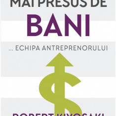 Mai presus de bani … echipa antreprenorului | Robert Kiyosaki, Rich Dad Advisors