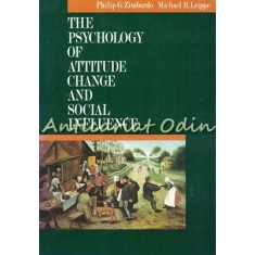 The Psychology Of Attitude Change And Social Influence - Philip G. Zimbardo