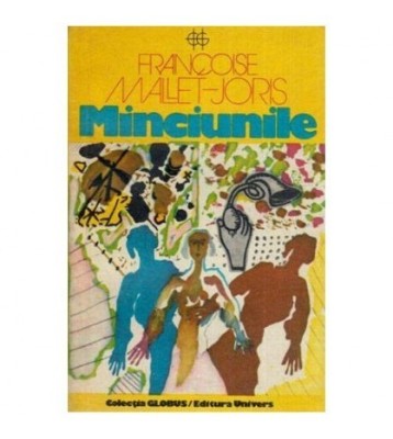 Francoise Mallet-Joris - Minciunile - 112574 foto