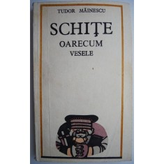 Schite oarecum vesele &ndash; Tudor Mainescu