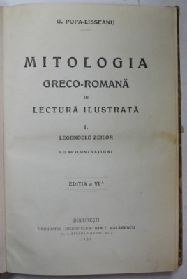 MITOLOGIA GRECO - ROMANA IN LECTURA ILUSTRATA , VOLUMUL I : LEGENDELE ZEILOR de G. POPA - LISSEANU , 80 ILUSTRATIUNI , 1924 foto