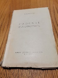 CADENTE FILOSOFICE - I. Brucar - Editura &amp;quot;Universala&amp;quot; Alcalay, 1934, 204 p. foto