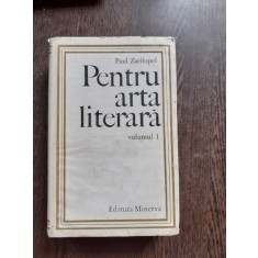 PENTRU ARTA LITERARA , VOL. I - PAUL ZARIFOPOL