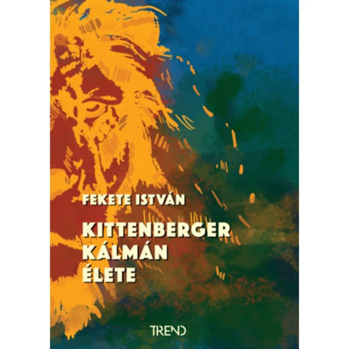 Kittenberger K&aacute;lm&aacute;n &eacute;lete - Fekete Istv&aacute;n