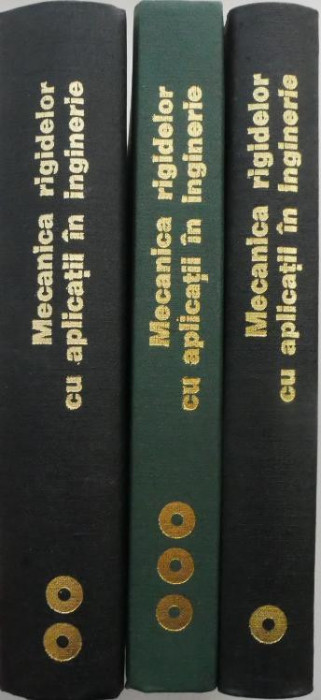 Mecanica rigidelor cu aplicatii in inginerie (3 volume) &ndash; Dumitru Mangeron, Nicolaie Irimiciuc