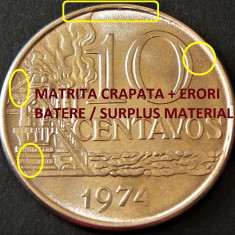 Moneda 10 CENTAVOS - BRAZILIA, anul 1974 *cod 5081 = A.UNC + ERORI BATERE!