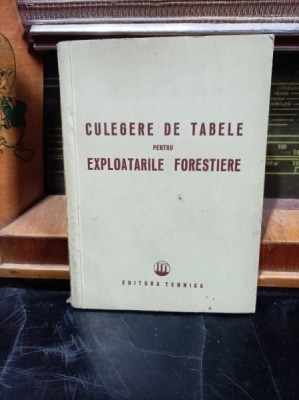 Culegere de tabele pentru exploatarile forestiere foto