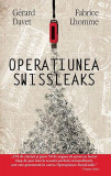 Operațiunea SwissLeaks - Paperback brosat - Gerard Davet, Fabrice Lhomme - RAO