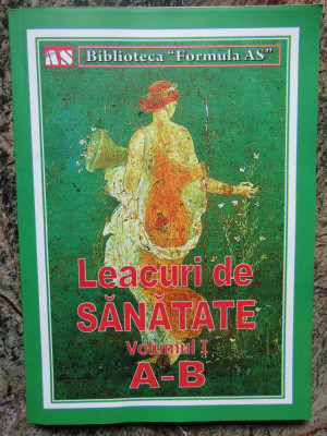 Biblioteca Formula AS - LEACURI DE SANATATE VOLUMUL I A-B (Ca noua!) foto