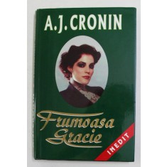 FRUMOASA GRACIE de A.J. CRONIN , ANII &#039;90
