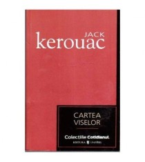 Jack Kerouac - Cartea viselor - 107198